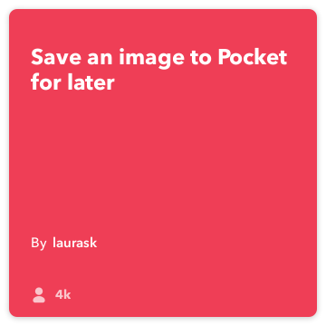 IFTTT Recepte: Saglabāt attēlu Pocket vēlākām savieno do-kamera kabatā