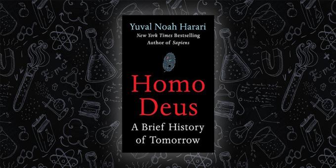 «Homo Deus. Īsa vēsture Tomorrow ", Yuval Noass Harari
