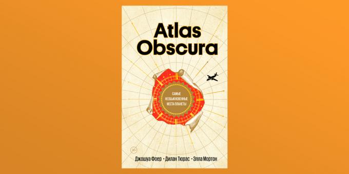 Atlas Obscura, Joshua Foer, Tyuras Dylan un Ella Morton