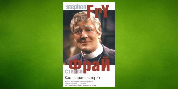 "Making History" Stephen Fry