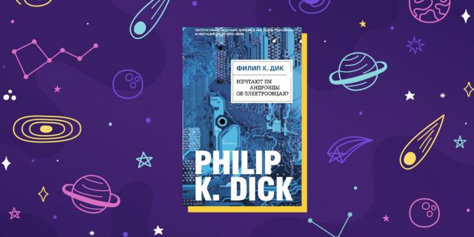 Zinātniskās fantastikas grāmatas "Do Androids Dream of Electric Sheep?", Philip K. penis