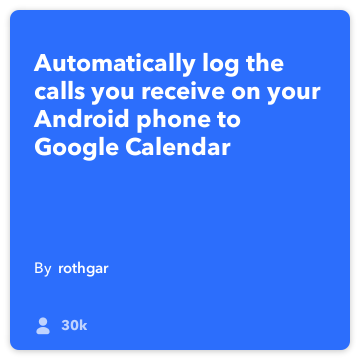 IFTTT Recepte: Log mana atbildēja zvaniem uz Google Calendar savieno Android tālrunis zvanītu uz Google kalendāru