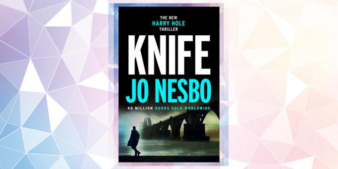 Visvairāk gaidāmo grāmata 2019. "Knife" Jo Nesbo