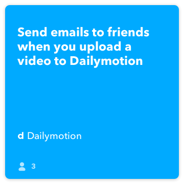 IFTTT Recepte: Sūtīt e-pastu draugiem, kad jūs augšupielādēt video Dailymotion savieno Dailymotion uz gmail