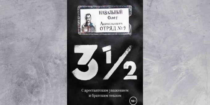 «3½. Ar ieslodzītā cieņa un brālīgas siltumu, "Oļegs Navalny