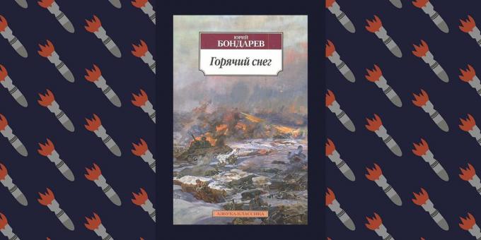 Labākās grāmatas Lielā Tēvijas kara "Hot Snow", Jurijs Bondarev